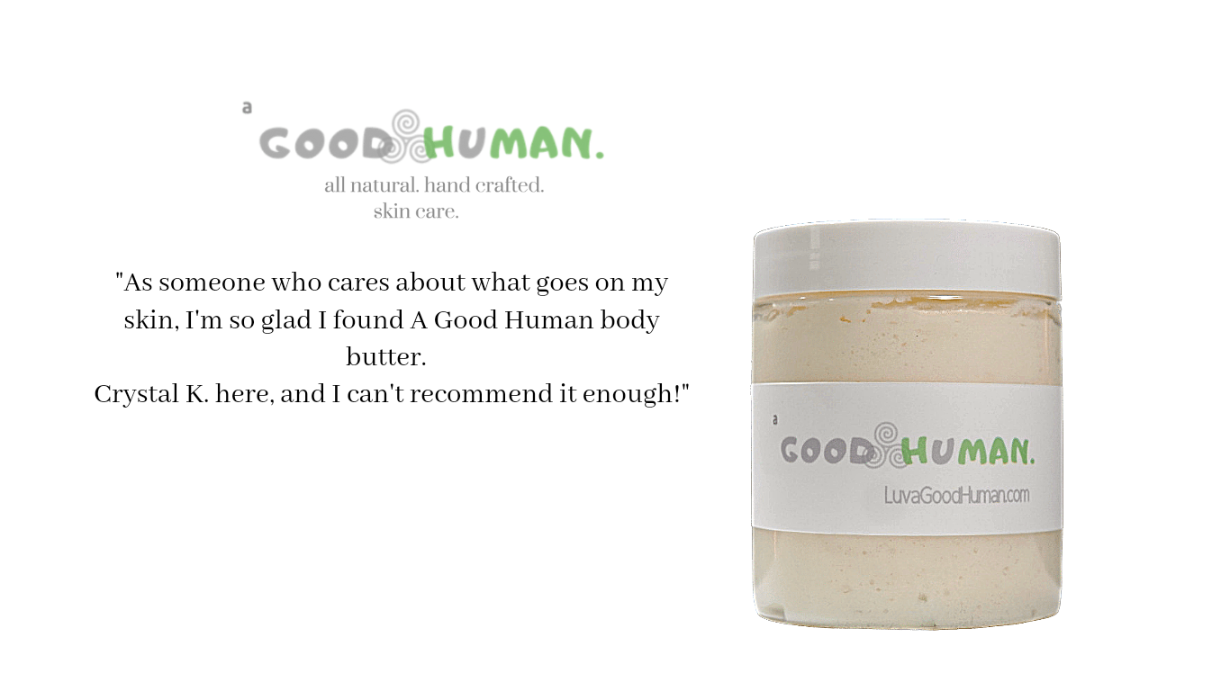 a Good Human - Signature Hand-Crafted "Body Glow" Body Butter - New Larger 8oz Jar!!!